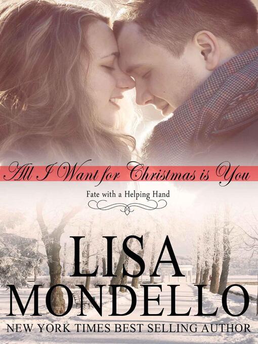 Title details for All I Want for Christmas is You by Lisa Mondello - Available